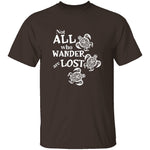 Not All Who Wander Are Lost T-Shirt CustomCat