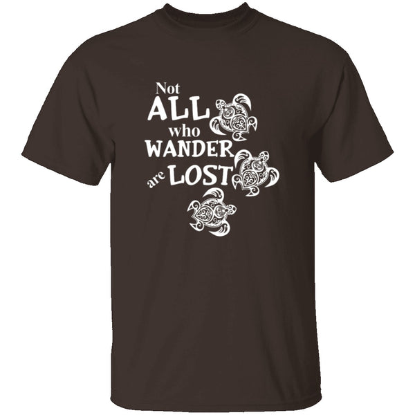Not All Who Wander Are Lost T-Shirt CustomCat
