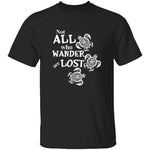 Not All Who Wander Are Lost T-Shirt CustomCat