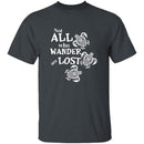 Not All Who Wander Are Lost T-Shirt CustomCat