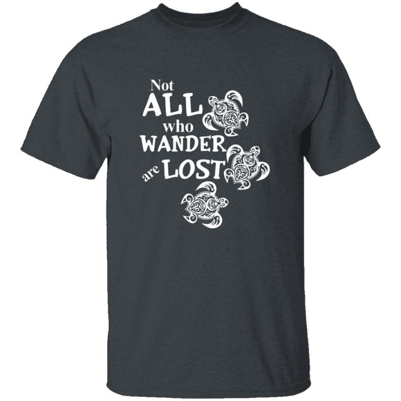 Not All Who Wander Are Lost T-Shirt CustomCat