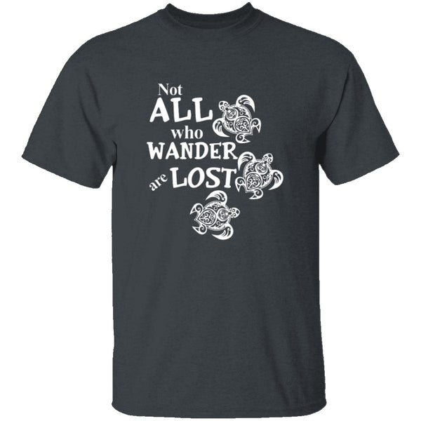 Not All Who Wander Are Lost T-Shirt CustomCat