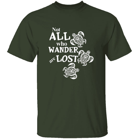 Not All Who Wander Are Lost T-Shirt CustomCat