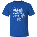 Not All Who Wander Are Lost T-Shirt CustomCat