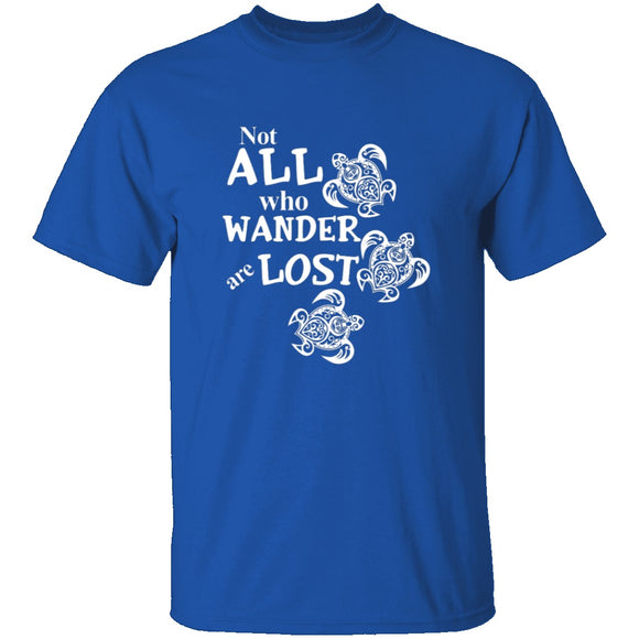 Not All Who Wander Are Lost T-Shirt CustomCat