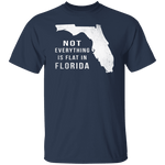 Not Everything Is Flat In Florida T-Shirt CustomCat