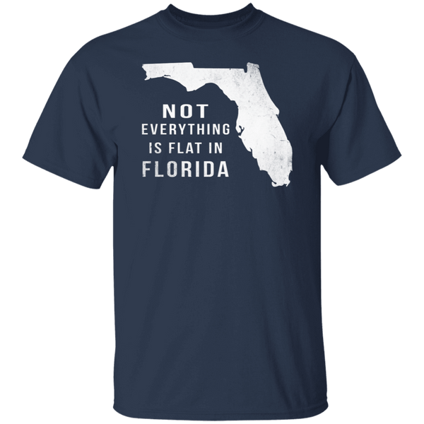 Not Everything Is Flat In Florida T-Shirt CustomCat