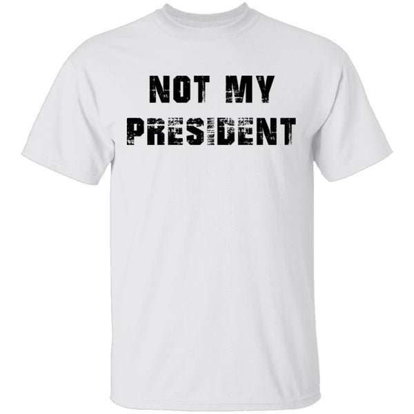 Not My President T-Shirt CustomCat