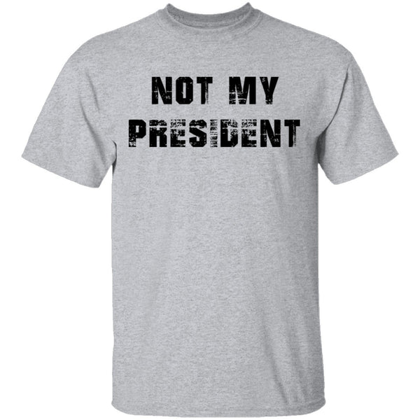Not My President T-Shirt CustomCat