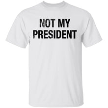 Not My President copy T-Shirt
