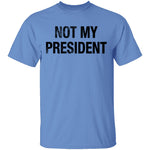 Not My President copy T-Shirt CustomCat
