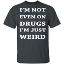 Not On Drugs T-Shirt CustomCat
