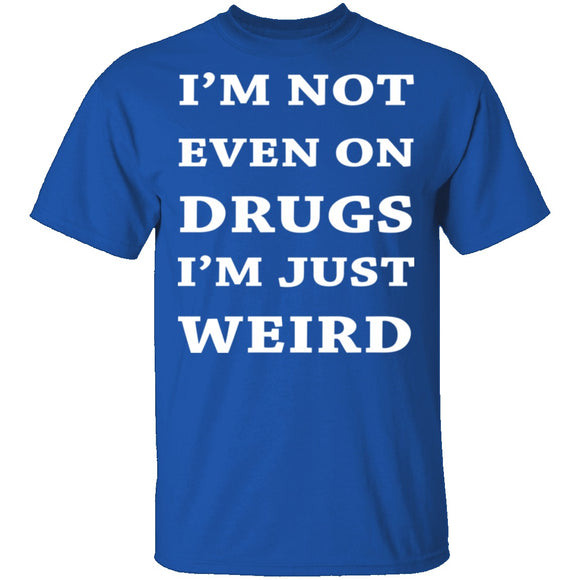 Not On Drugs T-Shirt CustomCat