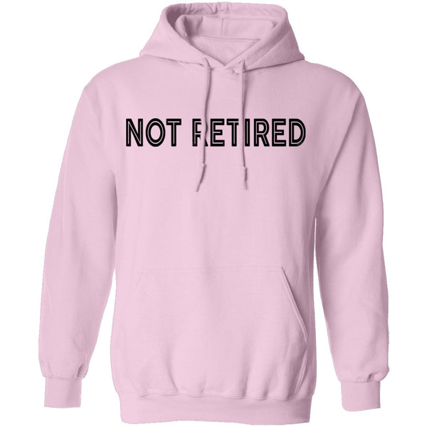 Not Retired T-Shirt CustomCat