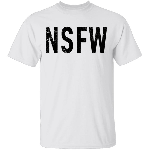Not Safe for Work T-Shirt CustomCat