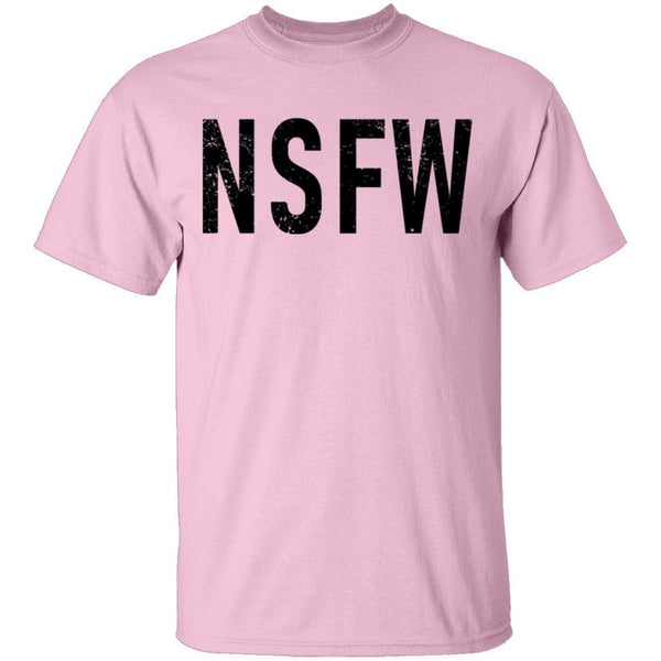Not Safe for Work T-Shirt CustomCat