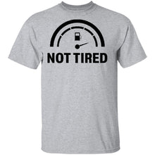 Not Tired T-Shirt