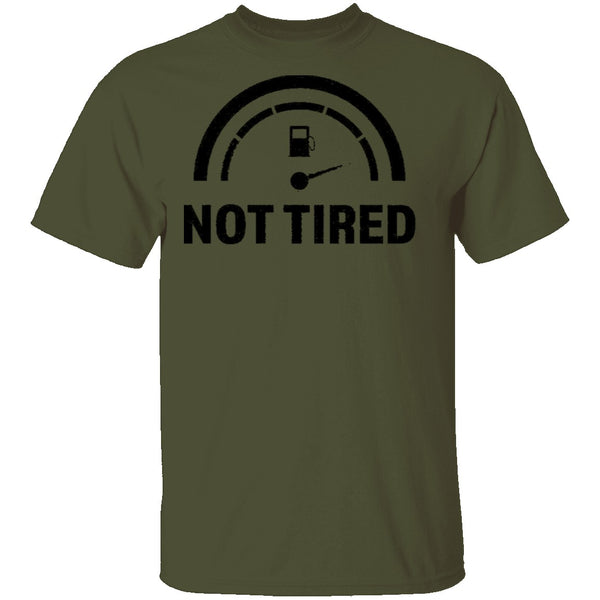 Not Tired T-Shirt CustomCat