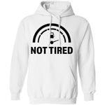 Not Tired T-Shirt CustomCat