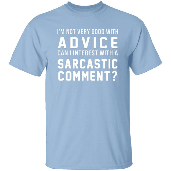 Not Very Good With Advice T-Shirt CustomCat