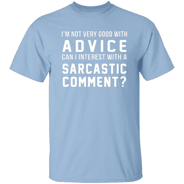 Not Very Good With Advice T-Shirt CustomCat