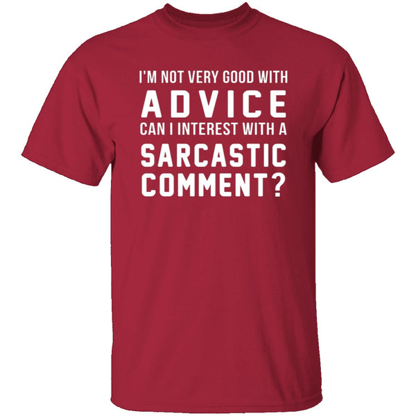 Not Very Good With Advice T-Shirt CustomCat