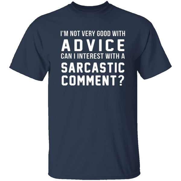 Not Very Good With Advice T-Shirt CustomCat