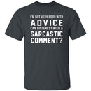 Not Very Good With Advice T-Shirt CustomCat
