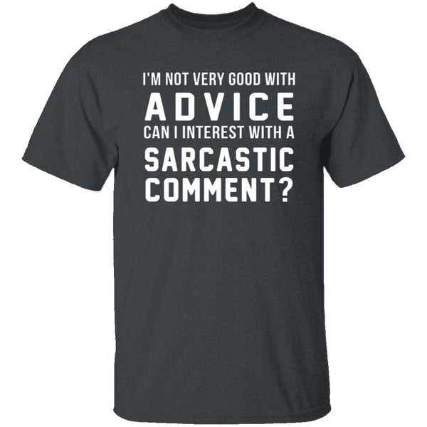 Not Very Good With Advice T-Shirt CustomCat