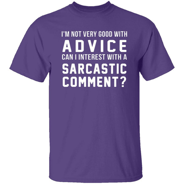 Not Very Good With Advice T-Shirt CustomCat