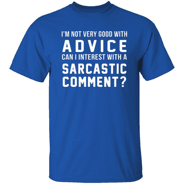 Not Very Good With Advice T-Shirt CustomCat