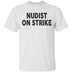 Nudist On Strike T-Shirt CustomCat