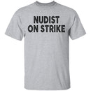 Nudist On Strike T-Shirt CustomCat