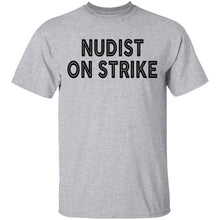 Nudist On Strike T-Shirt