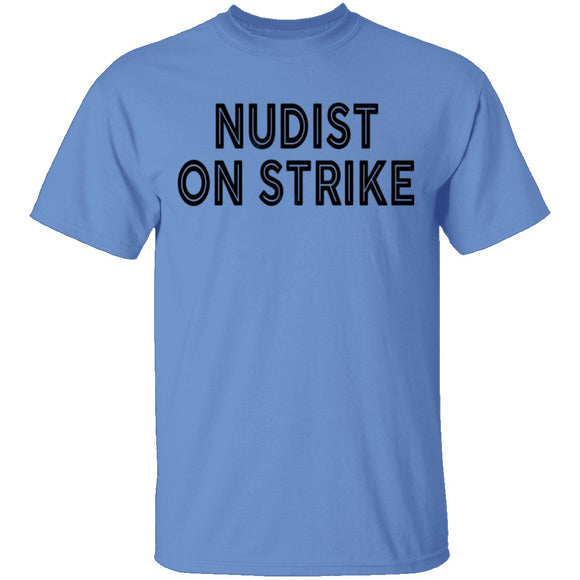 Nudist On Strike T-Shirt CustomCat