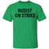 Nudist On Strike T-Shirt CustomCat