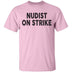 Nudist On Strike T-Shirt CustomCat