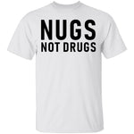 Nugs Not Drugs T-Shirt CustomCat