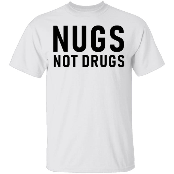 Nugs Not Drugs T-Shirt CustomCat