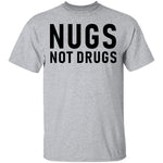 Nugs Not Drugs T-Shirt CustomCat