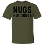 Nugs Not Drugs T-Shirt CustomCat