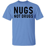 Nugs Not Drugs T-Shirt CustomCat