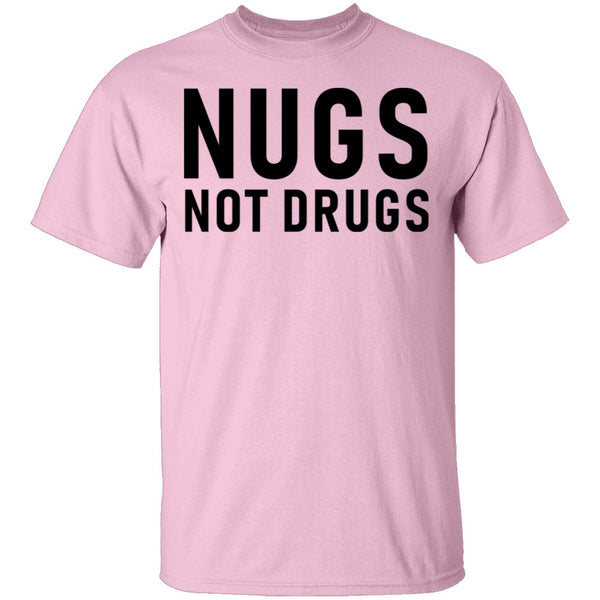 Nugs Not Drugs T-Shirt CustomCat