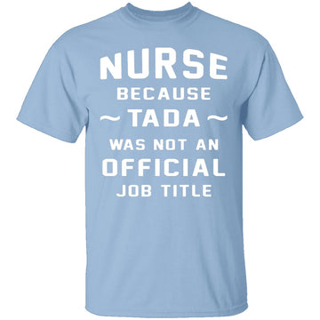 Nurse Tada T-Shirt CustomCat