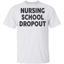 Nursing School Dropout T-Shirt