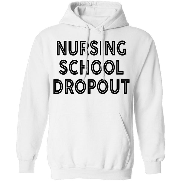 Nursing School Dropout T-Shirt CustomCat