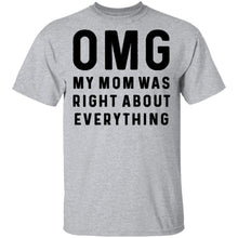 OMG My Mom was Right T-Shirt