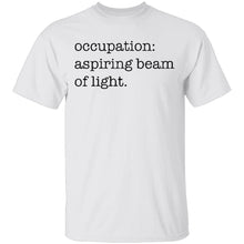Occupation Aspiring Beam Of Light T-Shirt