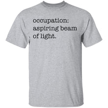 Occupation Aspiring Beam Of Light T-Shirt