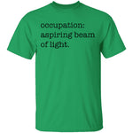 Occupation Aspiring Beam Of Light T-Shirt CustomCat